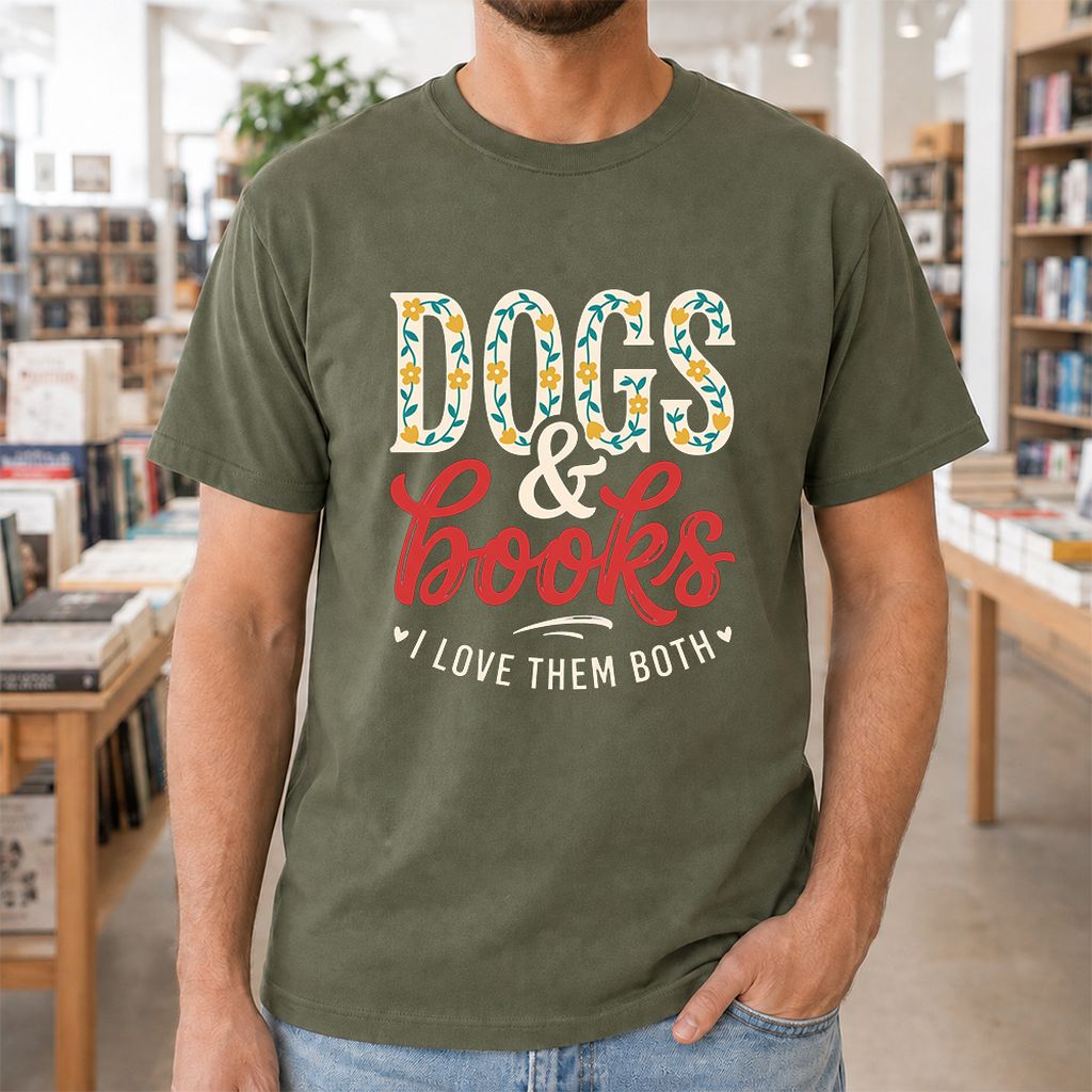 Dogs & Books I Love Them Both Printed T-Shirt | Dog Mom Reader Gift Military Green