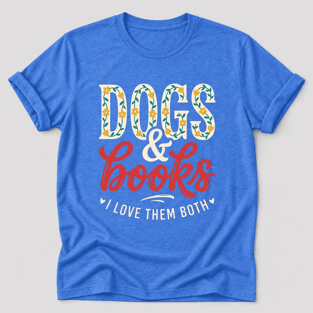Dogs & Books I Love Them Both Ultra-Soft Cotton T-Shirt | Dog Mom Reader Gift Heather True Royal