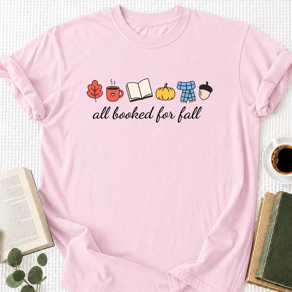 All Booked For Fall Printed T-Shirt | Cozy Book Lover Gift Light Pink