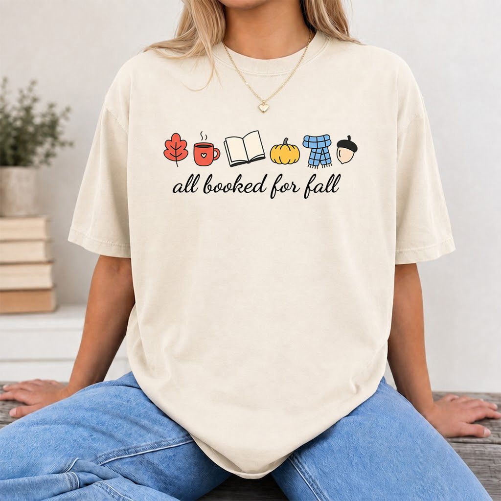 All Booked For Fall Printed T-Shirt | Cozy Book Lover Gift Natural