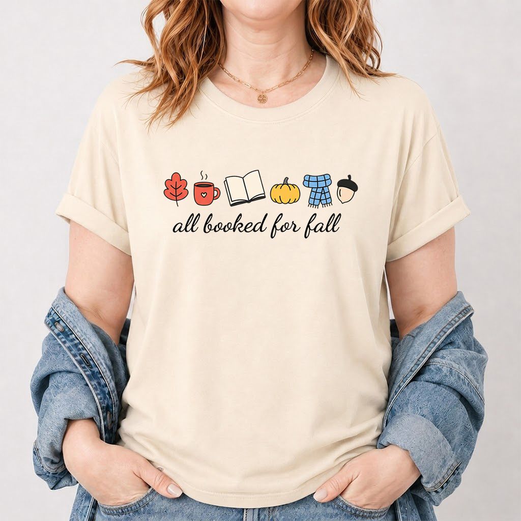 All Booked For Fall Printed T-Shirt | Cozy Book Lover Gift Natural