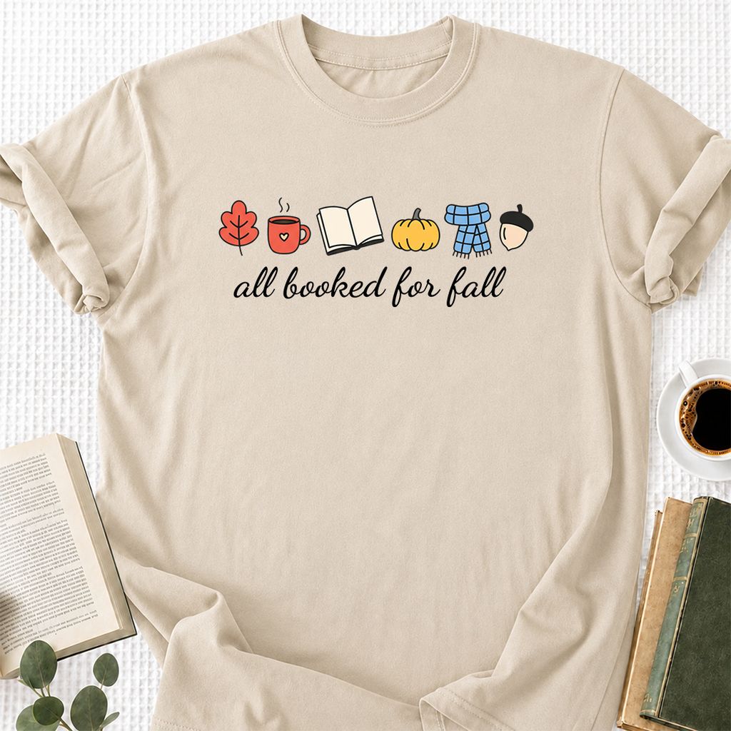 All Booked For Fall Printed T-Shirt | Cozy Book Lover Gift Sand