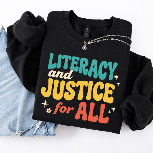 Literacy And Justice For All Printed Sweatshirt | Banned Books Book Lover Gift Black