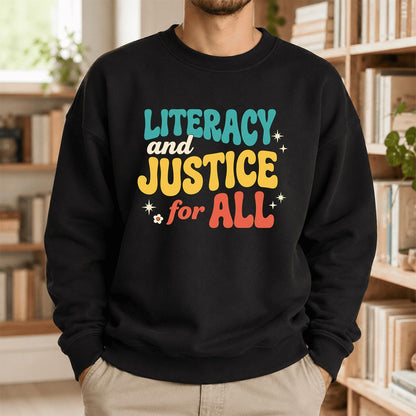 Literacy And Justice For All Printed Sweatshirt | Banned Books Book Lover Gift Black