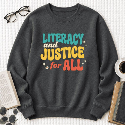 Literacy And Justice For All Printed Sweatshirt | Banned Books Book Lover Gift Dark Heather