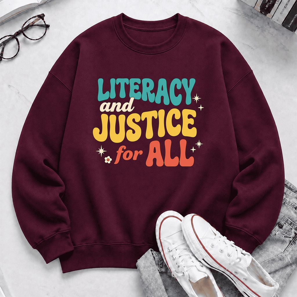 Literacy And Justice For All Printed Sweatshirt | Banned Books Book Lover Gift Maroon