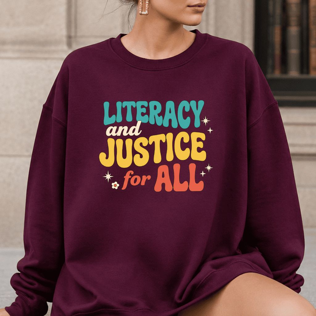 Literacy And Justice For All Printed Sweatshirt | Banned Books Book Lover Gift Maroon