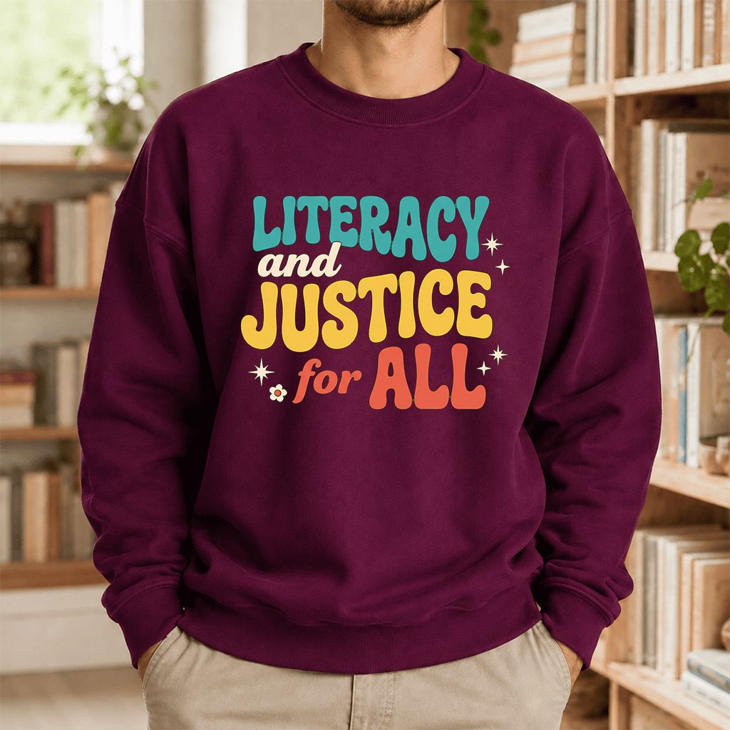 Literacy And Justice For All Printed Sweatshirt | Banned Books Book Lover Gift Maroon