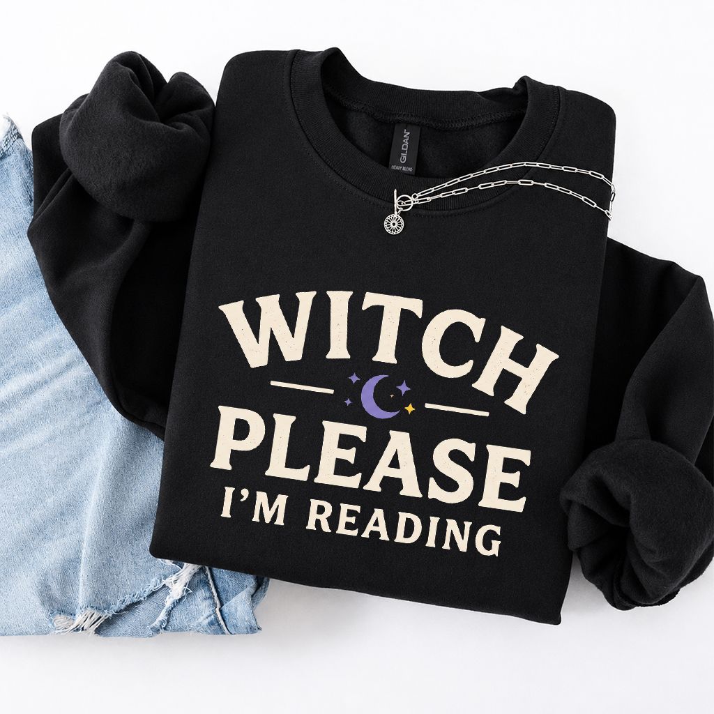 Witch Please I'm Reading Printed Sweatshirt | Cozy Halloween Reader Gift Black
