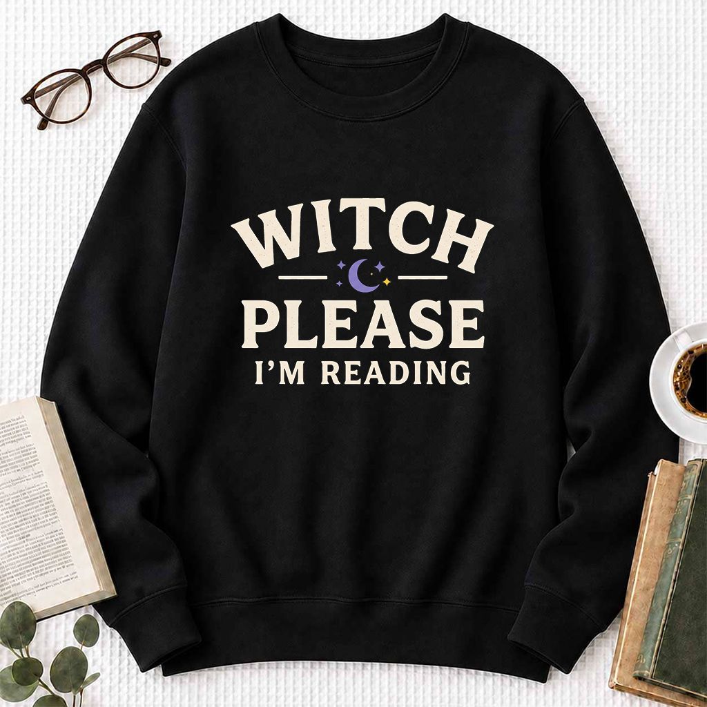 Witch Please I'm Reading Printed Sweatshirt | Cozy Halloween Reader Gift Black
