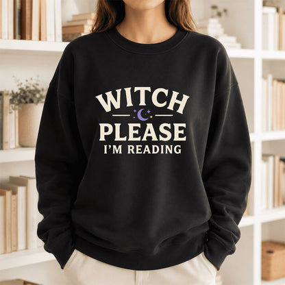 Witch Please I'm Reading Printed Sweatshirt | Cozy Halloween Reader Gift Black