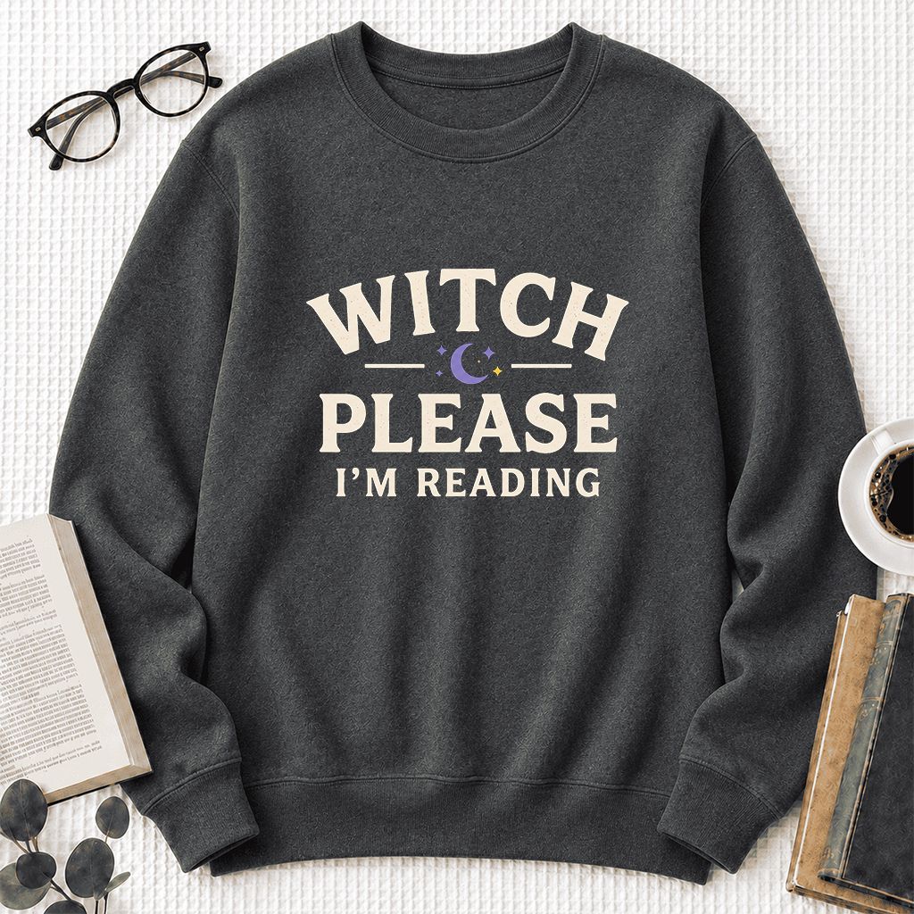 Witch Please I'm Reading Printed Sweatshirt | Cozy Halloween Reader Gift Dark Heather