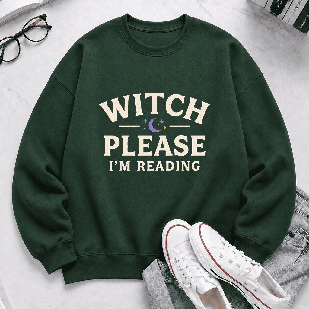 Witch Please I'm Reading Printed Sweatshirt | Cozy Halloween Reader Gift Forest Green