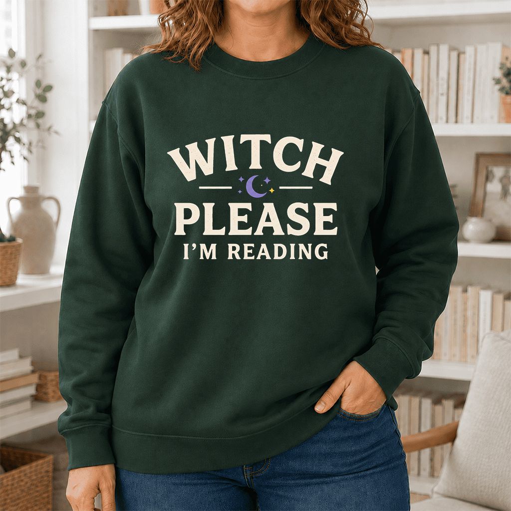 Witch Please I'm Reading Printed Sweatshirt | Cozy Halloween Reader Gift Forest Green