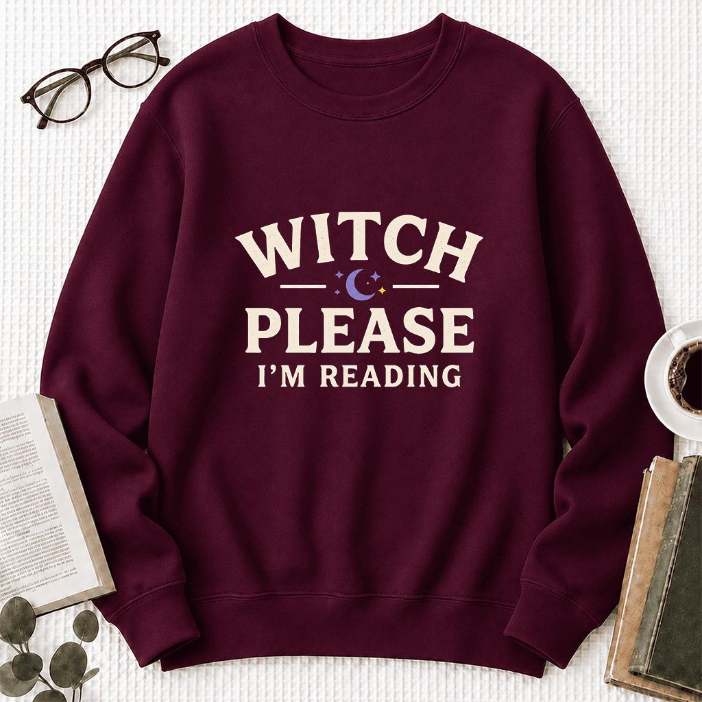Witch Please I'm Reading Printed Sweatshirt | Cozy Halloween Reader Gift Maroon