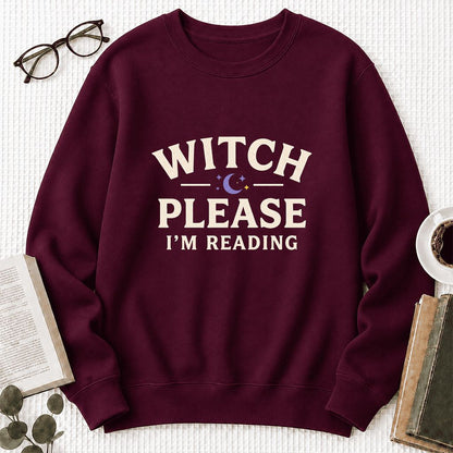 Witch Please I'm Reading Printed Sweatshirt | Cozy Halloween Reader Gift Maroon
