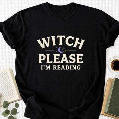 Witch Please I'm Reading Printed T-Shirt | Cozy Halloween Reader Gift Black