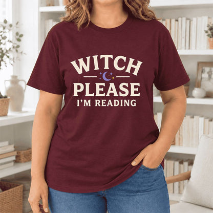 Witch Please I'm Reading Ultra-Soft Cotton T-Shirt | Cozy Halloween Reader Gift Maroon