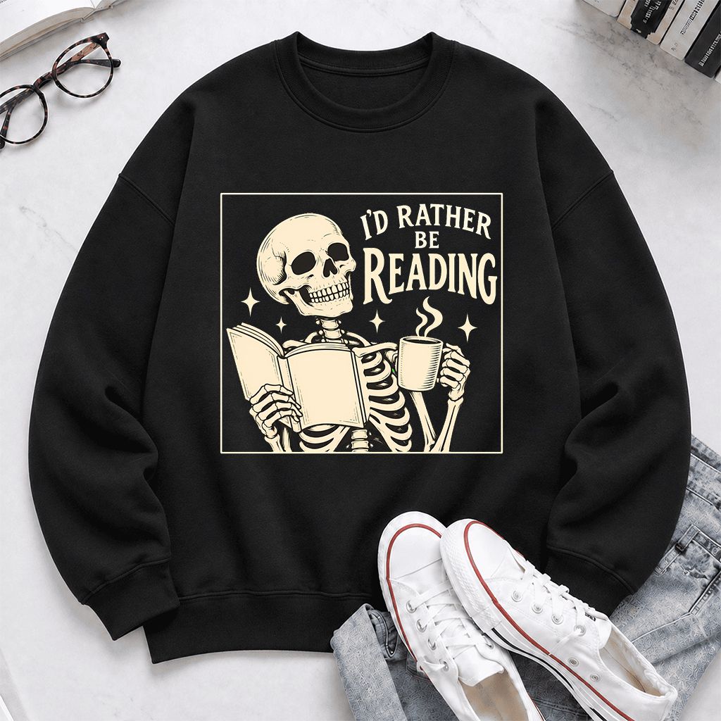 I'd Rather Be Reading Printed Sweatshirt | Evergreen Book Lover Gift Black