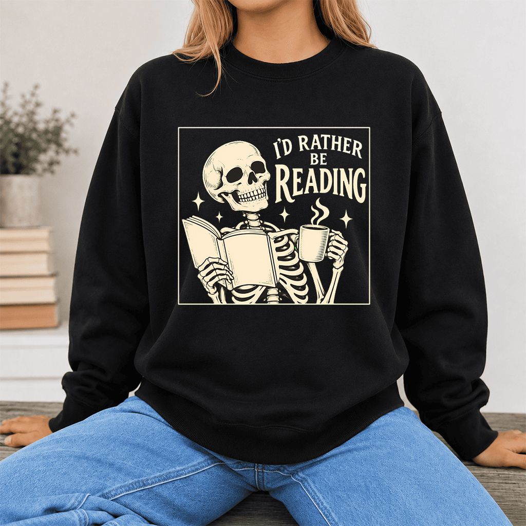 I'd Rather Be Reading Printed Sweatshirt | Evergreen Book Lover Gift Black