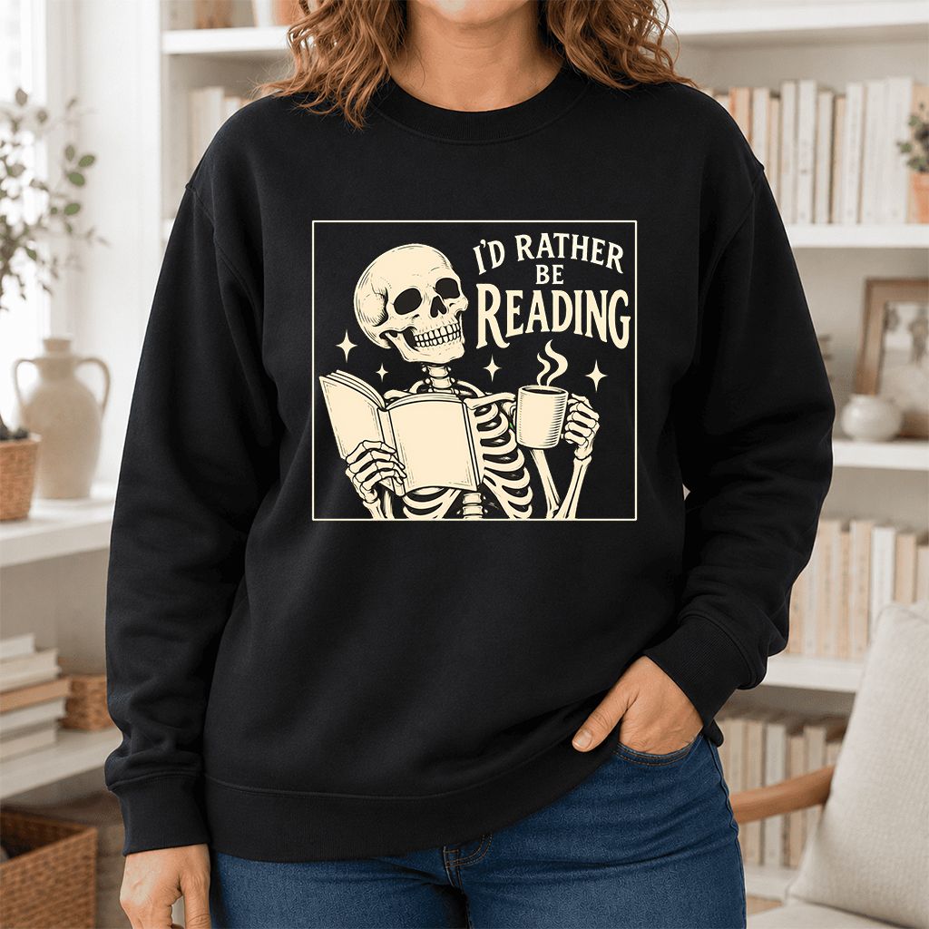 I'd Rather Be Reading Printed Sweatshirt | Evergreen Book Lover Gift Black