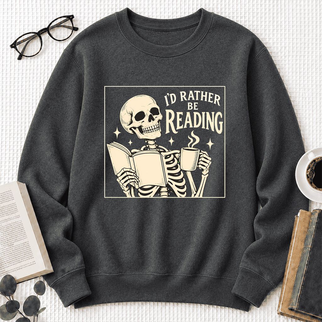 I'd Rather Be Reading Printed Sweatshirt | Evergreen Book Lover Gift Dark Heather