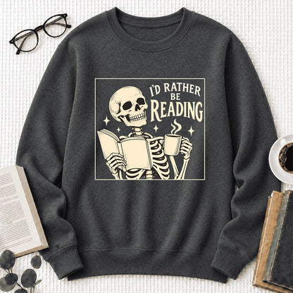 I'd Rather Be Reading Printed Sweatshirt | Evergreen Book Lover Gift Dark Heather