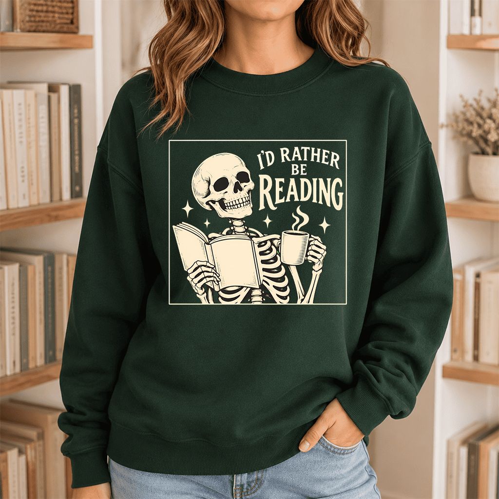 I'd Rather Be Reading Printed Sweatshirt | Evergreen Book Lover Gift Forest Green
