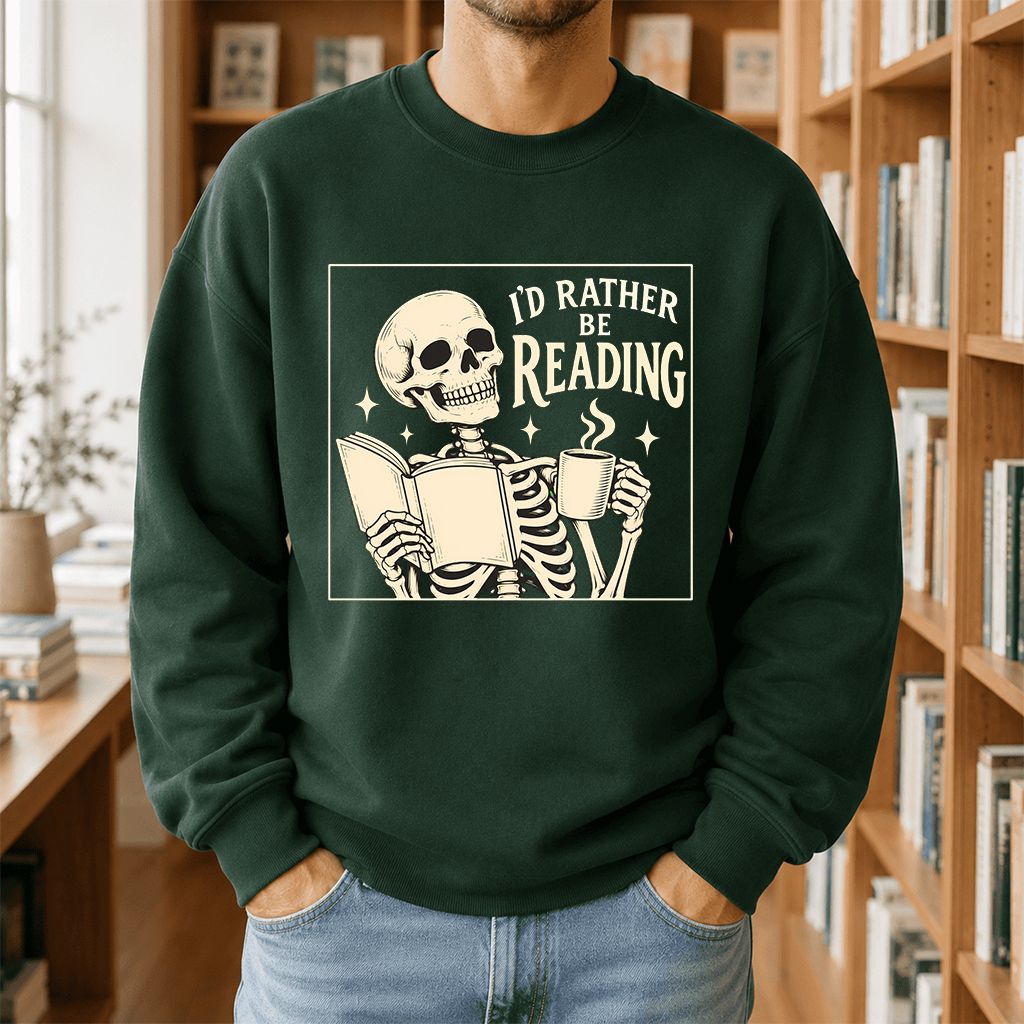 I'd Rather Be Reading Printed Sweatshirt | Evergreen Book Lover Gift Forest Green
