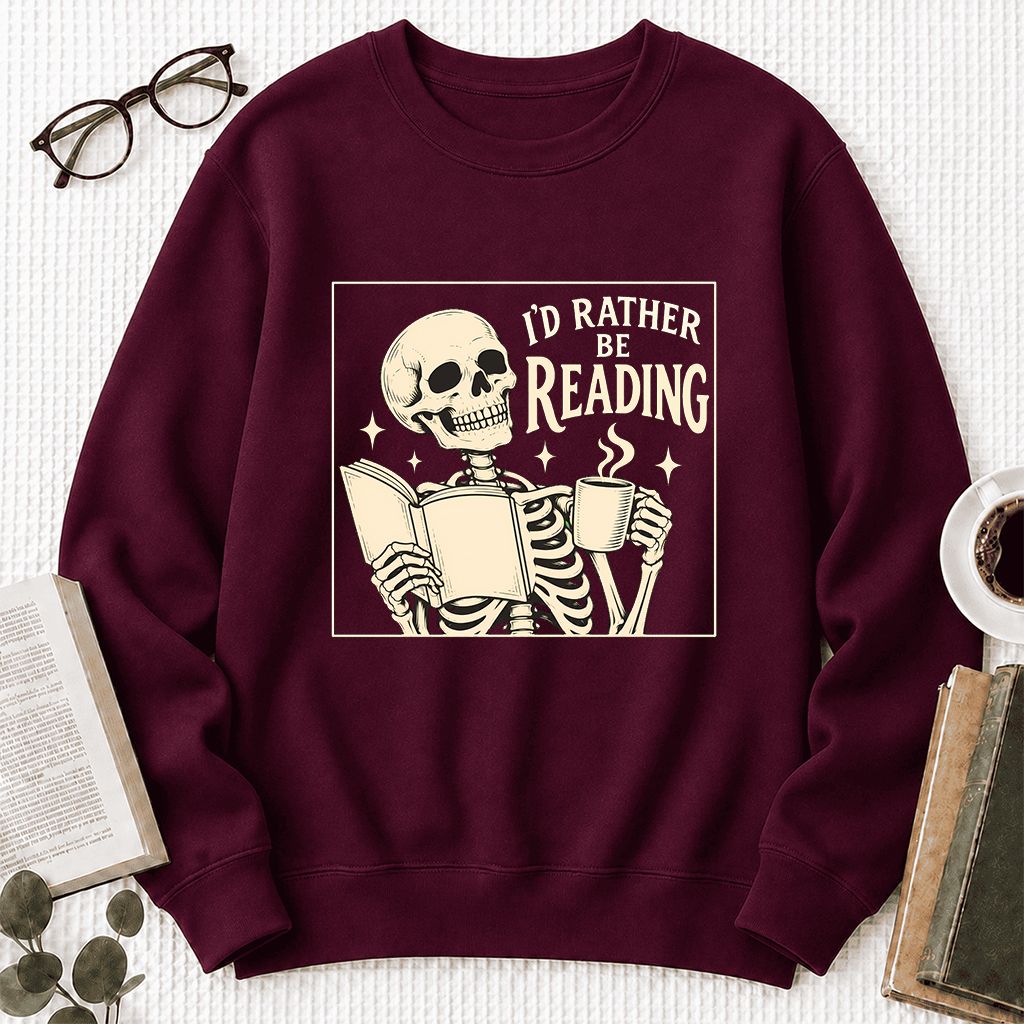 I'd Rather Be Reading Printed Sweatshirt | Evergreen Book Lover Gift Maroon