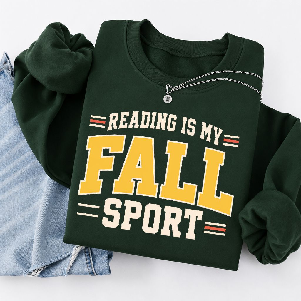 Reading Is My Fall Sport Printed Sweatshirt | Funny Book Lover Gift Forest Green