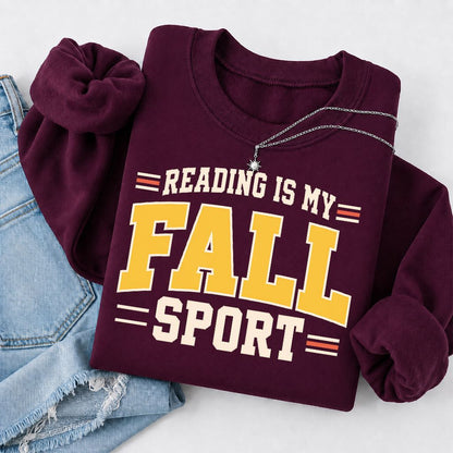 Reading Is My Fall Sport Printed Sweatshirt | Funny Book Lover Gift Maroon