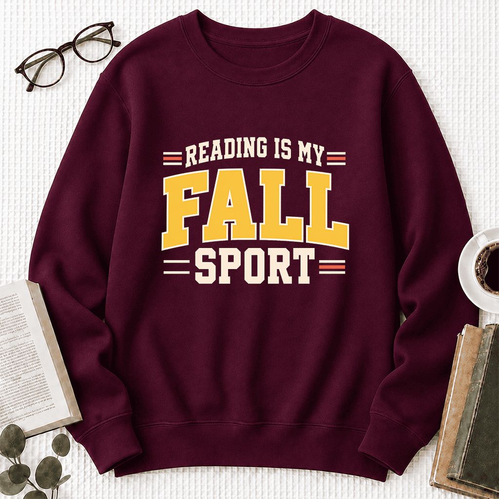 Reading Is My Fall Sport Printed Sweatshirt | Funny Book Lover Gift Maroon