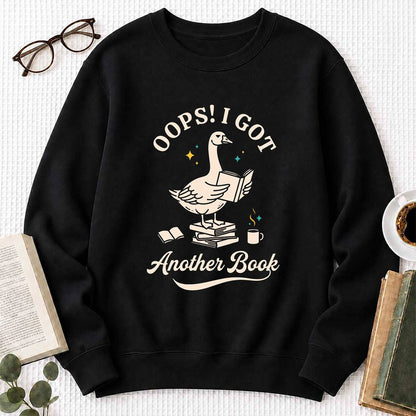 Oops! I Got Another Book Printed Sweatshirt | Playful Book Lover Gift Black