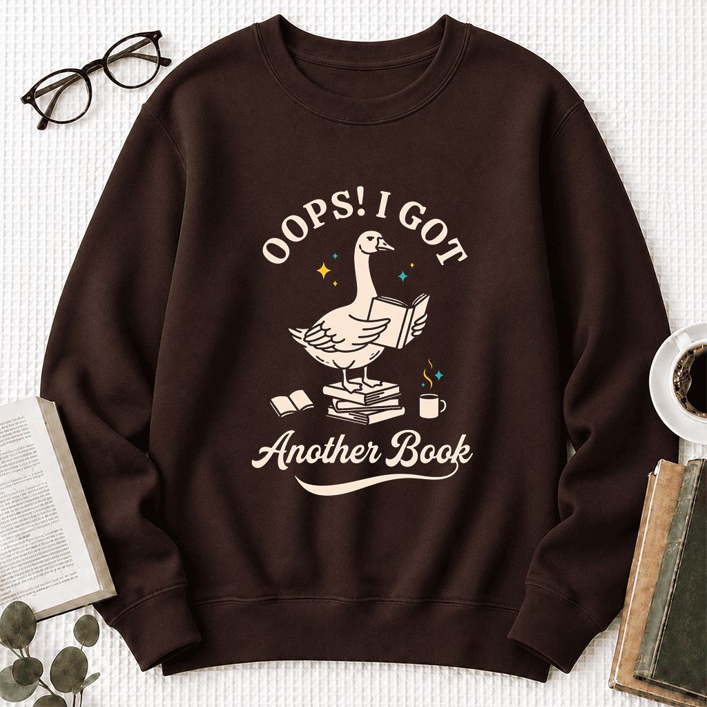 Oops! I Got Another Book Printed Sweatshirt | Playful Book Lover Gift Dark Chocolate