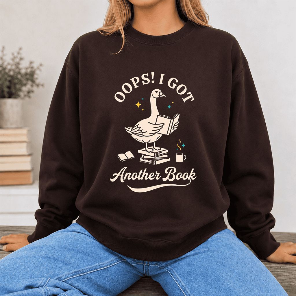 Oops! I Got Another Book Printed Sweatshirt | Playful Book Lover Gift Dark Chocolate