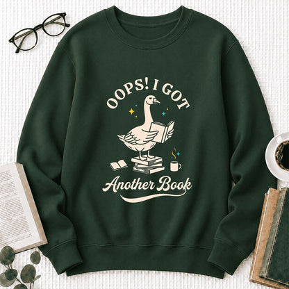 Oops! I Got Another Book Printed Sweatshirt | Playful Book Lover Gift Forest Green