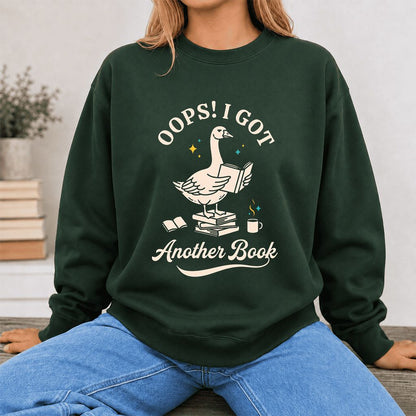 Oops! I Got Another Book Printed Sweatshirt | Playful Book Lover Gift Forest Green