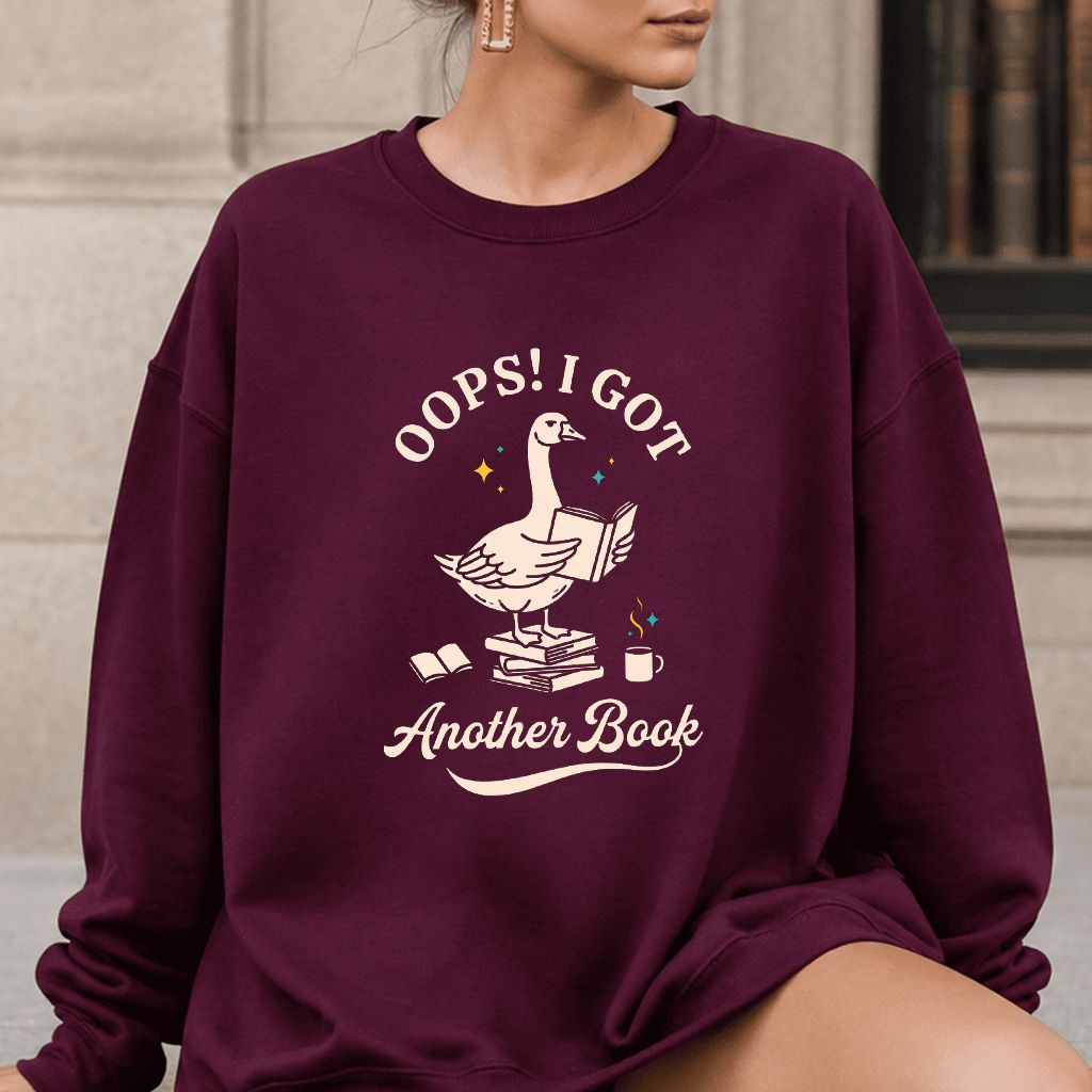 Oops! I Got Another Book Printed Sweatshirt | Playful Book Lover Gift Maroon