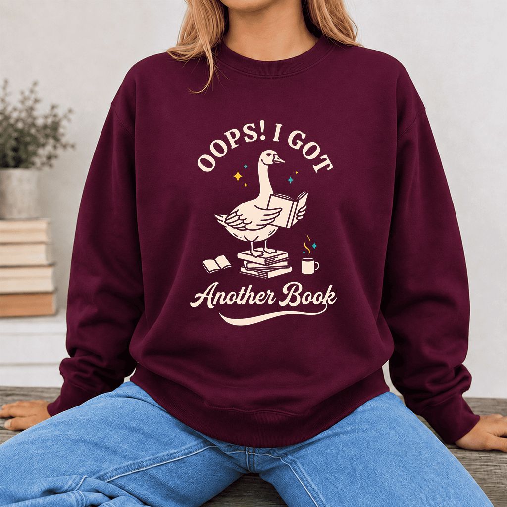 Oops! I Got Another Book Printed Sweatshirt | Playful Book Lover Gift Maroon