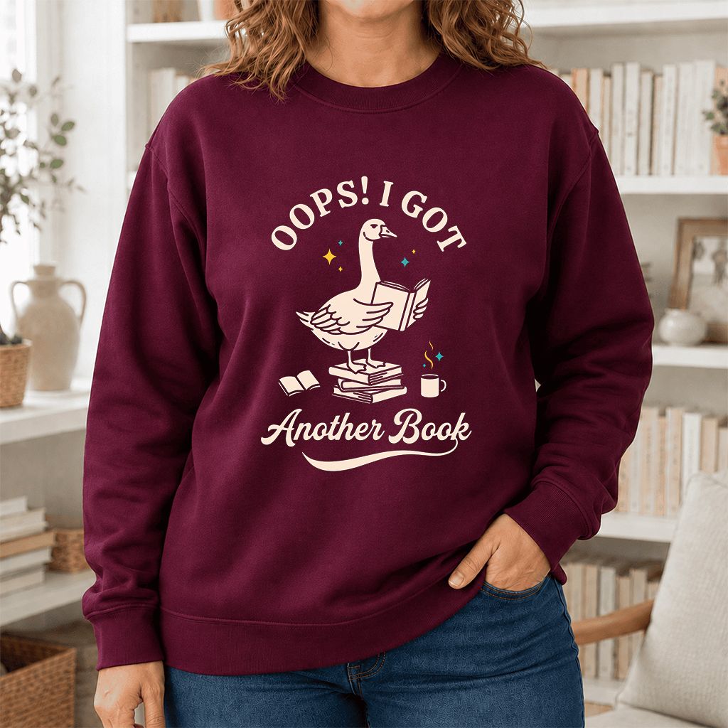 Oops! I Got Another Book Printed Sweatshirt | Playful Book Lover Gift Maroon