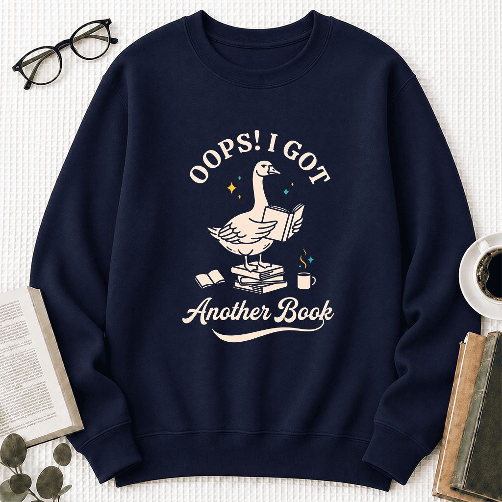 Oops! I Got Another Book Printed Sweatshirt | Playful Book Lover Gift Navy