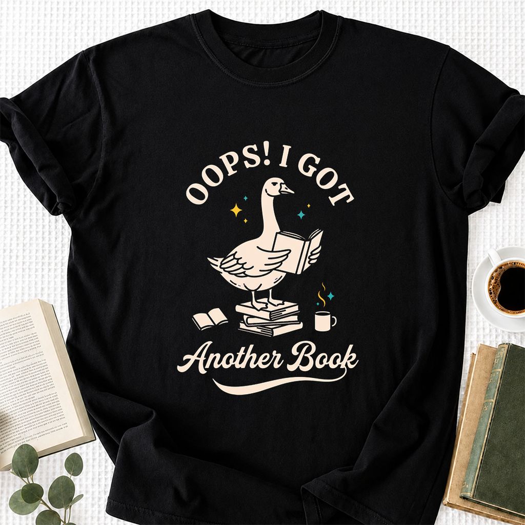 Oops! I Got Another Book Printed T-Shirt | Playful Book Lover Gift Black