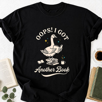 Oops! I Got Another Book Printed T-Shirt | Playful Book Lover Gift Black