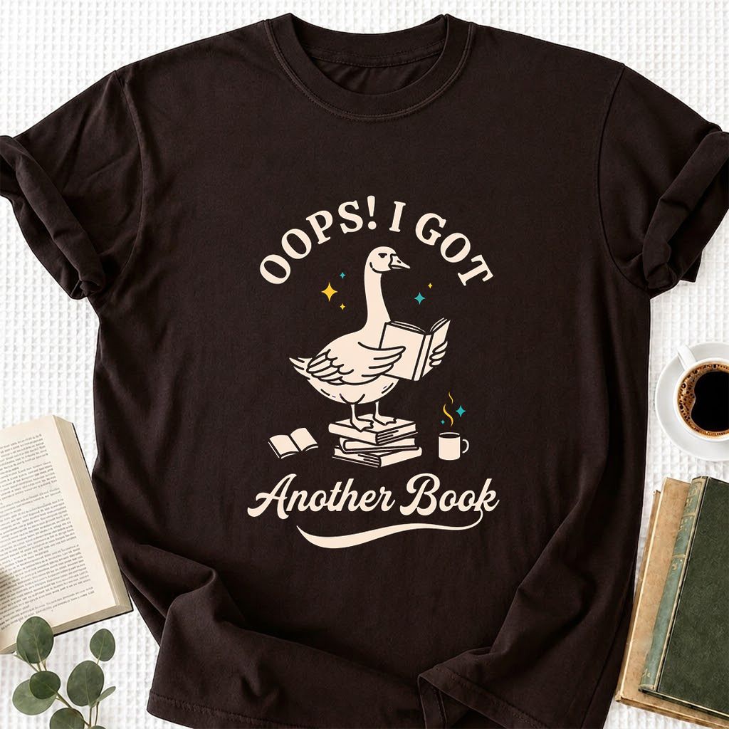 Oops! I Got Another Book Printed T-Shirt | Playful Book Lover Gift Dark Chocolate