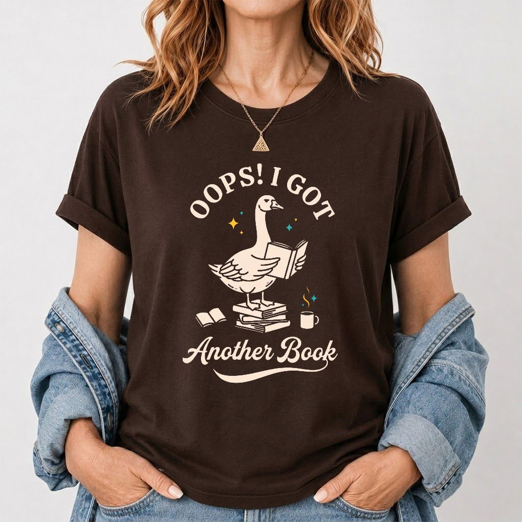 Oops! I Got Another Book Printed T-Shirt | Playful Book Lover Gift Dark Chocolate