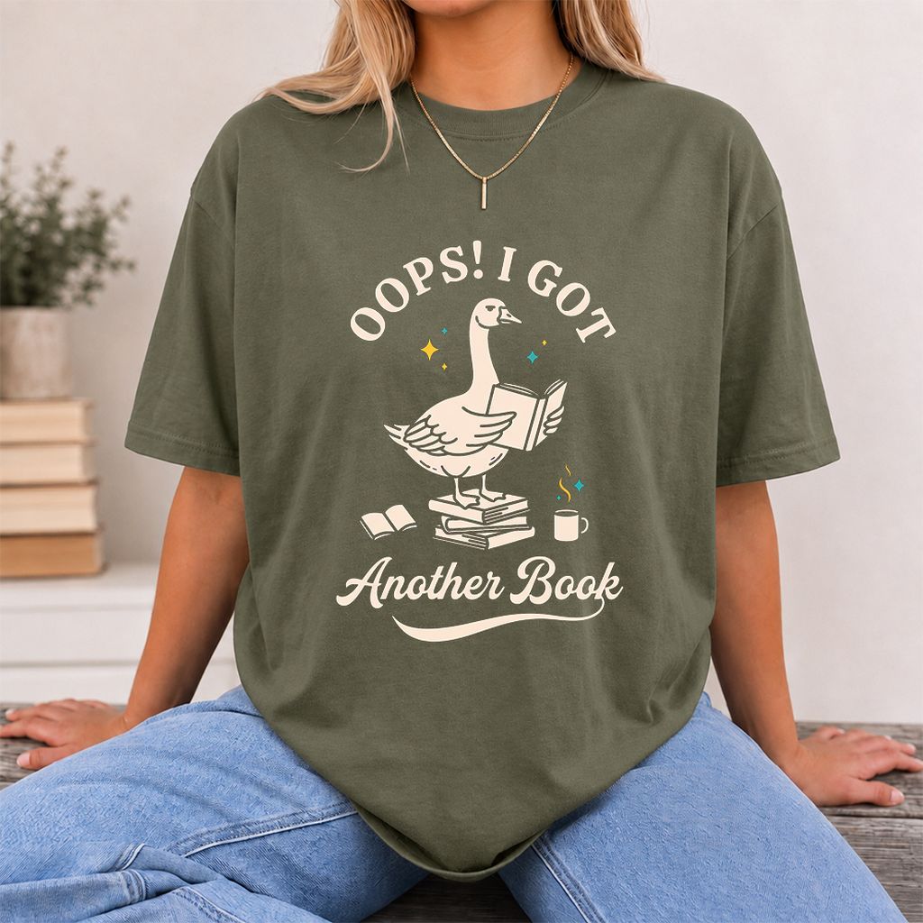 Oops! I Got Another Book Printed T-Shirt | Playful Book Lover Gift Military Green