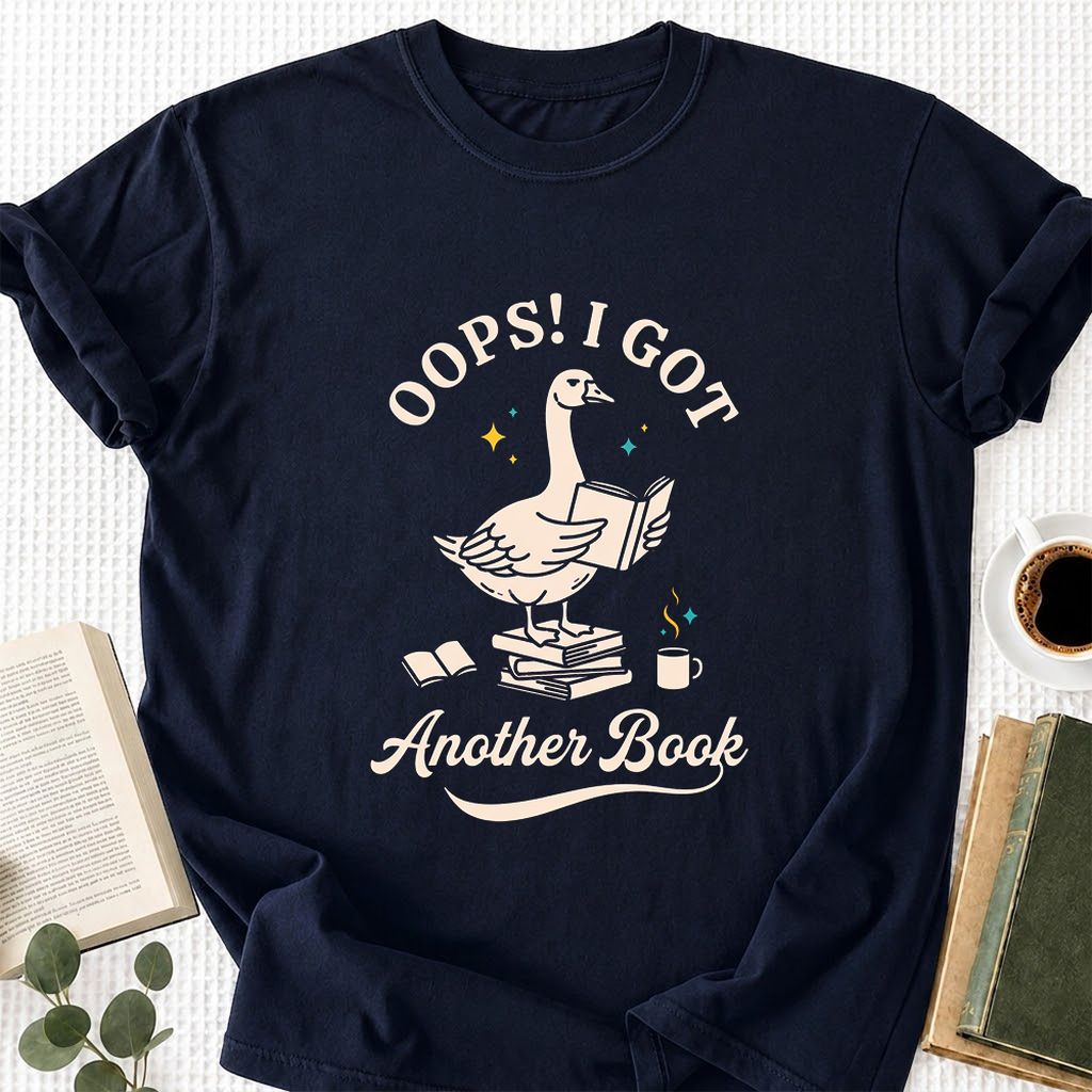 Oops! I Got Another Book Printed T-Shirt | Playful Book Lover Gift Navy