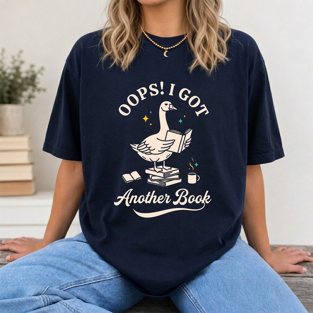 Oops! I Got Another Book Printed T-Shirt | Playful Book Lover Gift Navy