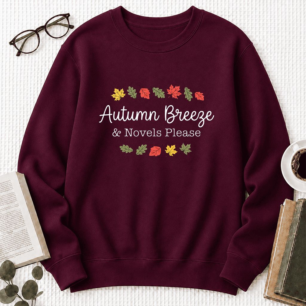 Autumn Breeze & Novels Please Printed Sweatshirt | Cozy Book Lover Gift Maroon